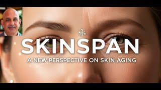 Famous SKINSPAN: A NEW PERSPECTIVE ON SKIN AGING Net Worth