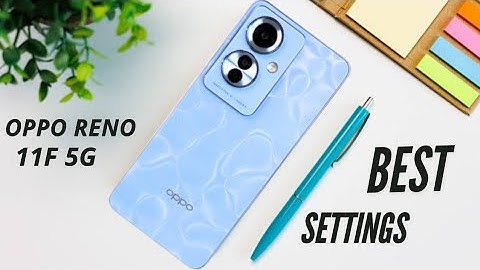 OPPO Reno 11F 5G Best Settings | Tips And Tricks |
