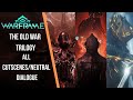 Warframe :  The Old War Trilogy ALL CUTSCENES/NEUTRAL DIALOGUE Playthrough