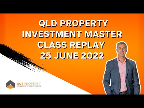 QLD Property Investment Master Class Replay 25 June 2022