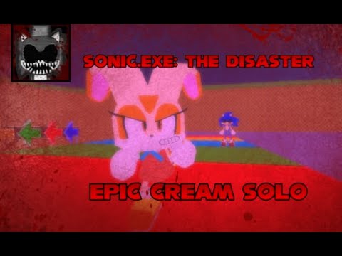 Epic cream solo escape | SONIC.EXE THE DISASTER |