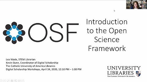Catholic University Libraries: Introduction to the Open Science Framework