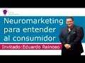 05. Análisis 3.0 Entrevista Eduardo Reinoso - ProfitsCG: Neuromarketing para entender al consumidor