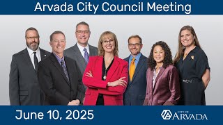 Arvada City Council Meeting - June 10, 2025