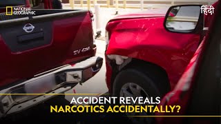 Accident Reveals Narcotics Accidentally? | To Catch a Smuggler | हिन्दी | Full Episode | S4-E5