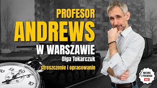 Profesor Andrews w Warszawie - Streszczenie i opracowanie lektury w 5 minut - Olga Tokarczuk