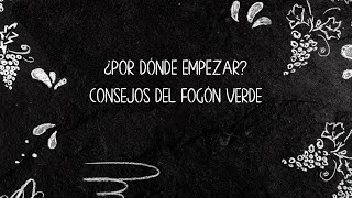 ¿Por dónde empezar? Consejos del Fogón Verde