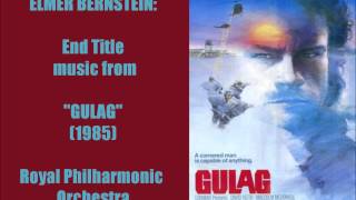 Elmer Bernstein: End Title music from &quot;Gulag&quot; (1985)