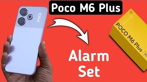 Poco M6 Plus alarm kaise lagaye, how to set alarm in poco, how to stop alarm in poco, alarm settings