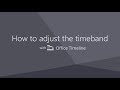 Adjust the timeband | Office Timeline