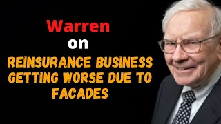 Warren on Reinsurance business getting worse due to facades