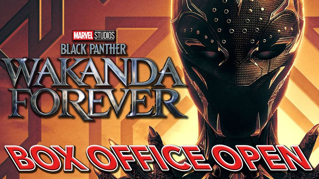 Wakanda Forever Black Panther 2 | Global Box Office Open MIXED | UPDATE -  YouTube