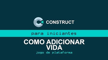 Tutorial Construct - jogo de plataforma - como adicionar vida