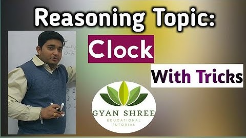 Reasoning Topic: Clock|For HTET, UGC NET/JRF Paper-1| Gyan Shree Educational Tutorial