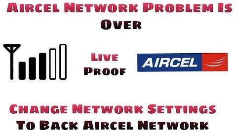 Aircel Network Problem Is Over Change Network Settings