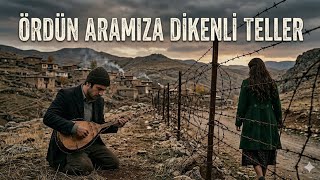 Ördün Aramıza Dikenli Teller💔”Kalbe Dokunan Türkü\