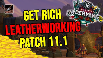 How to Make Gold with Leatherworking in Patch 11.1 | The War Within