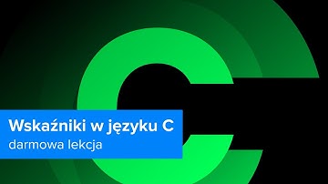 Programowanie w JĘZYKU C Dla Zielonych | Wskaźniki w języku C | ▶strefakursow.pl◀ #c #clanguage