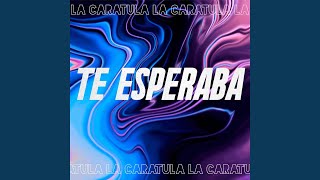 Te Esperaba - La Caratula