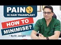 Is Hair Transplant Painful? | If Yes, then how to minimize? | Best Hair Transplant- Dr.Jangid |Delhi