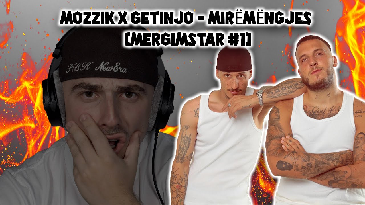 MOZZIK x GETINJO - MIRËMËNGJES (MERGIMSTAR #1) (Official Reaction)