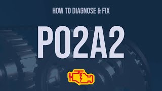 how to diagnose and fix p02a2 engine code - obd ii trouble code explain