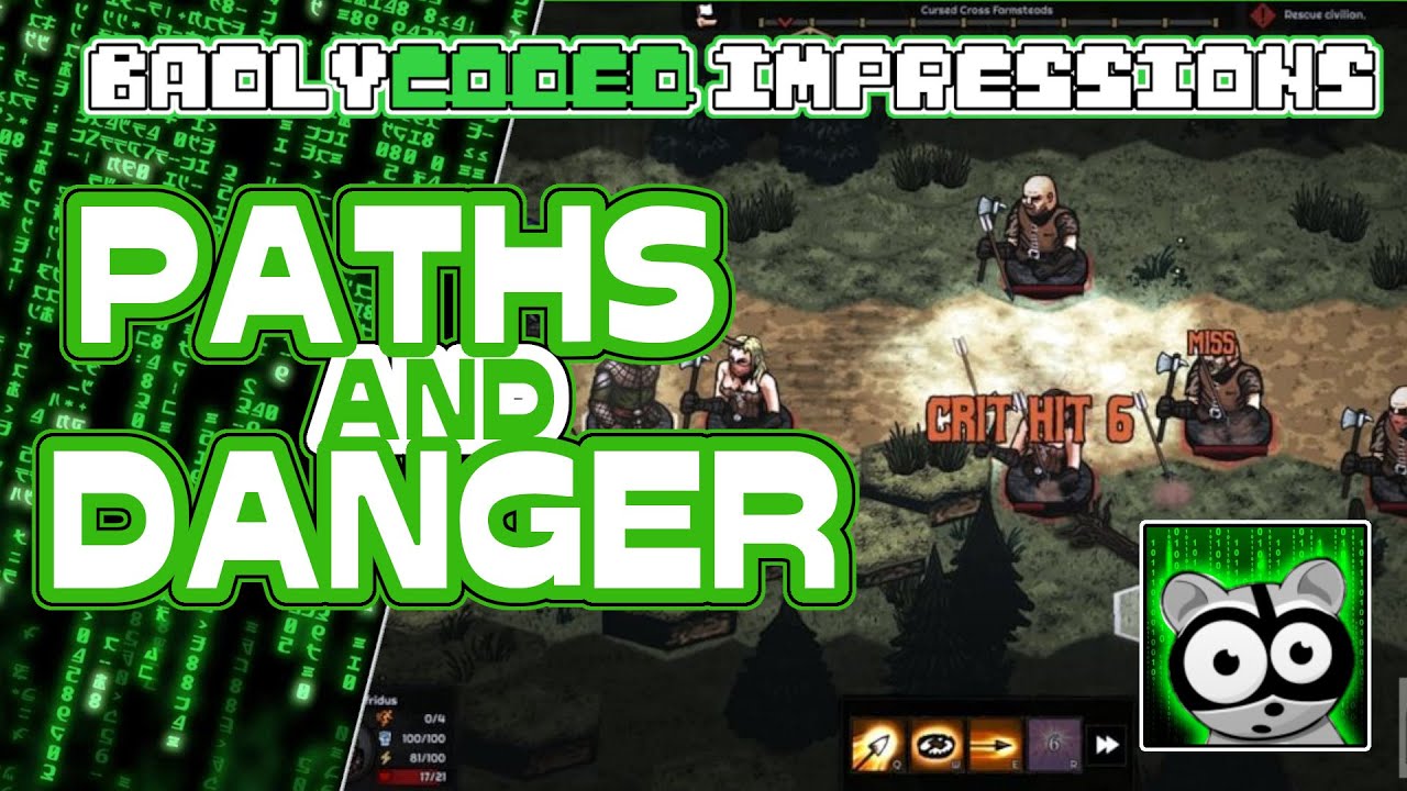 PATHS AND DANGER | BadlyCoded Impressions