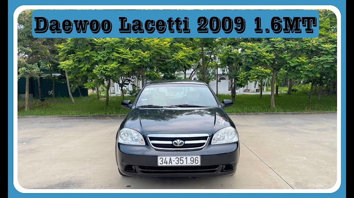 Đánh giá xe lacetti lắp ráp trong nước năm 2009 năm 2024