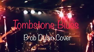 Tombstone Blues / Bob Dylan Cover