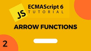 ES6 TUTORIAL 2 | ARROW FUNCTION