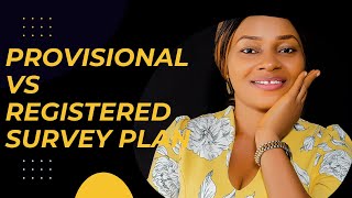The Difference between Provisional Survey Plan Vs Registered Survey Plan and The Cost. Episode 3.