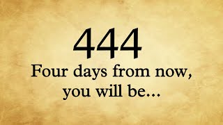 ✨444🌈Four Days From Now You Will Be…🦋