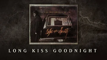 The Notorious B.I.G. - Long Kiss Goodnight (Official Audio)