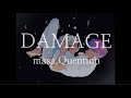 Damage/masa ,Quentinn（Official Lyric Video)