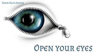 Open your eyes... you won't believe what you will see!! Powerful inspiring message from Rabbi Anava