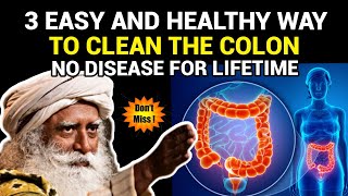 3 Simple and Healthy ways to clean colon | Sadhguru on cleaning waste in stomach #sadhguru