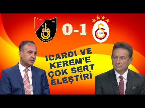 Erhan Seven'den Kerem Aktürkoğlu ve Icardi'ye Çok Sert Eleştiri ! İstanbulspor Galatasaray Yorumları