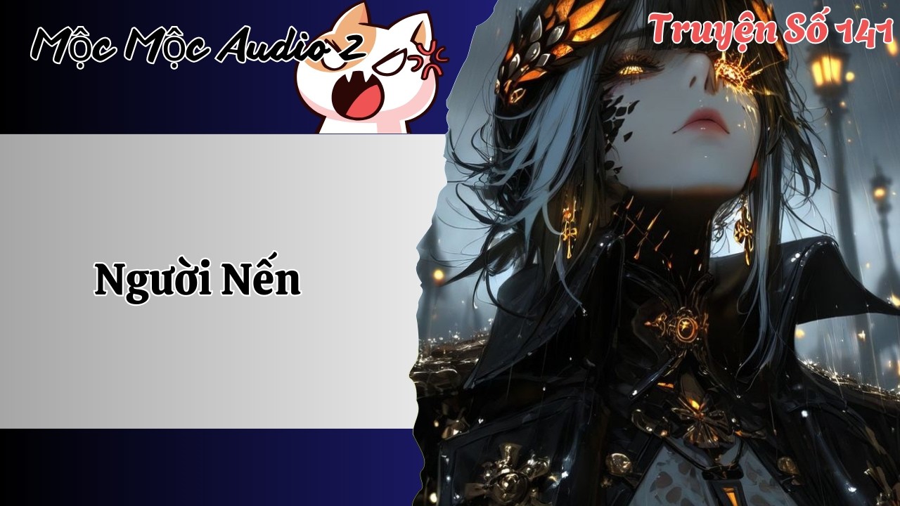 [Full Audio] | Mộc Mộc Audio Số 141| Người Nến