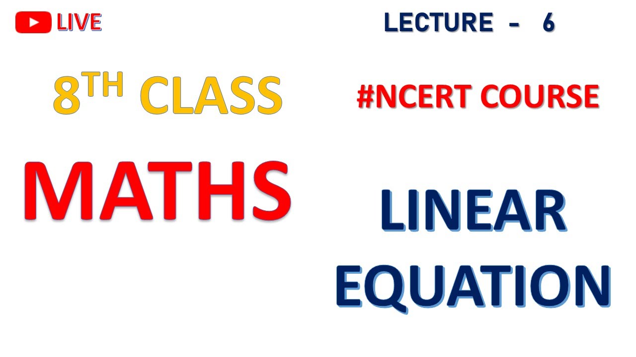 8TH CLASS | LINEAR EQUATION | CHAP-2 | LEC-6 - YouTube