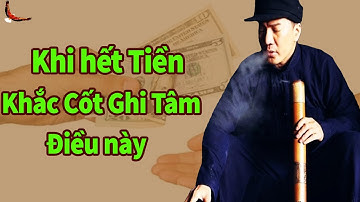 Khi hết Tiền bạn phải Khắc Cốt Ghi Tâm Điều này - DCCĐ