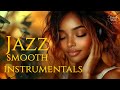 Smooth Jazz & Relaxing|Cozy Instrumental Vibes for a Gentle Reset
