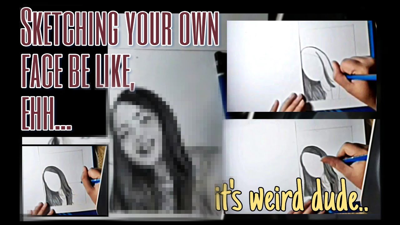 Drawing Yourself | How it's feel to draw your own face ? | Sketch - YouTube