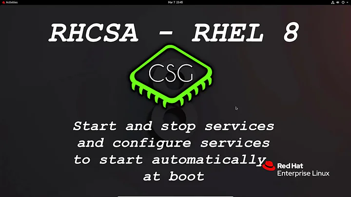 RHCSA RHEL 8 - Start and stop services and configure services to start automatically at boot