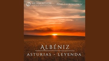 Suite Española No. 1, Op. 47: V. Asturias - Leyenda (Arr. for String Orchestra)