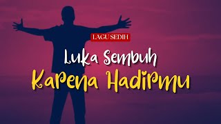 Download Lagu Luka Sembuh Karena Hadirmu | Lagu Sedih Menyayat Hati | Slow Rock Melayu | Terbaik Sepanjang Masa MP3