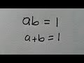 Solve for a and b in this nice simultaneous equation | Math Olympiad Mathematics