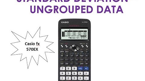 Standard Deviation of Ungrouped Data using CASIO fx-570EX