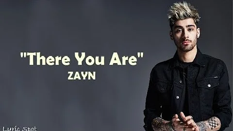 Zayn - There You Are (Lyrics)