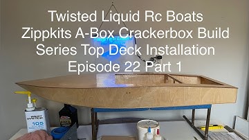 Zippkits A-Box Crackerbox Rc Boat Build Series Mail Call, Top Deck Installation Episode 22 Part 1