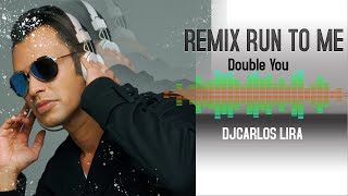 Remix - Run To Me ( Double You )